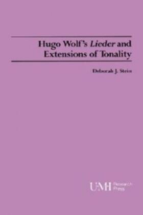 Stein |  Hugo Wolf's Lieder and Extensions of Tonality | Buch |  Sack Fachmedien