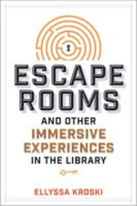 Kroski |  Escape Rooms and Other Immersive Experiences in the Library | Buch |  Sack Fachmedien