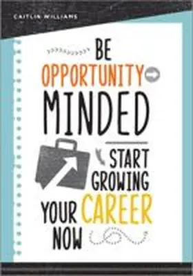 Williams |  Be Opportunity-Minded | Buch |  Sack Fachmedien