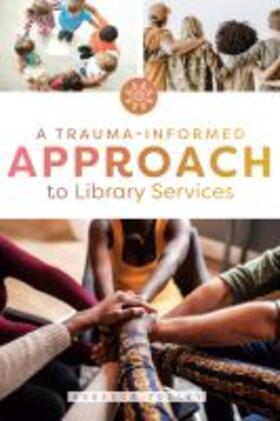  A Trauma-Informed Approach to Library Services | Buch |  Sack Fachmedien