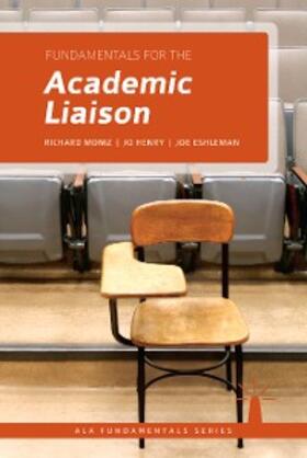 Moniz / Henry / Eshleman |  Fundamentals for the Academic Liaison | eBook | Sack Fachmedien