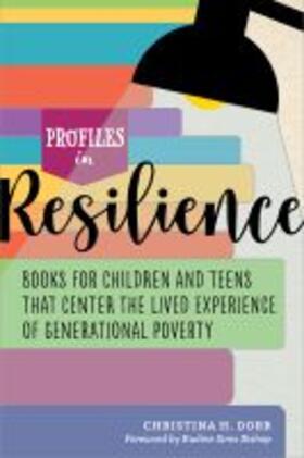  Profiles in Resilience: Books for Children and Teens That Center the Lived Experience of Generational Poverty | Buch |  Sack Fachmedien