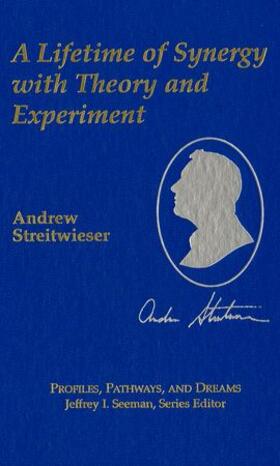 Streitwieser |  A Lifetime of Synergy with Theory and Experiment | Buch |  Sack Fachmedien