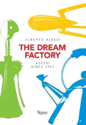 Alessi |  The Dream Factory | Buch |  Sack Fachmedien