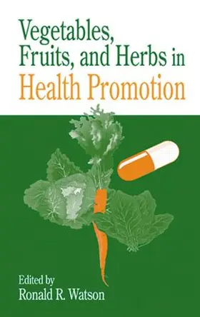 Watson |  Vegetables, Fruits, and Herbs in Health Promotion | Buch |  Sack Fachmedien