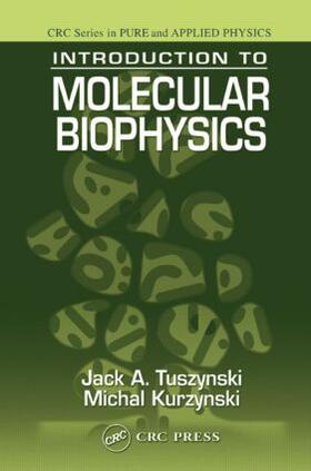 Tuszynski / Kurzynski |  Introduction to Molecular Biophysics | Buch |  Sack Fachmedien