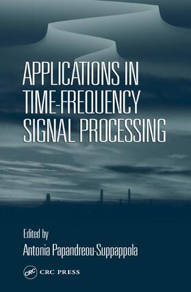Papandreou-Suppappola |  Applications in Time-Frequency Signal Processing | Buch |  Sack Fachmedien