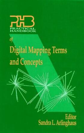 Arlinghaus |  Practical Handbook of Digital Mapping Terms and Concepts | Buch |  Sack Fachmedien