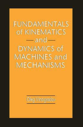 Vinogradov |  Fundamentals of Kinematics and Dynamics of Machines and Mechanisms | Buch |  Sack Fachmedien