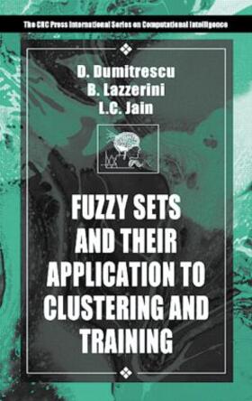 Lazzerini / Jain / Dumitrescu |  Fuzzy Sets & their Application to Clustering & Training | Buch |  Sack Fachmedien