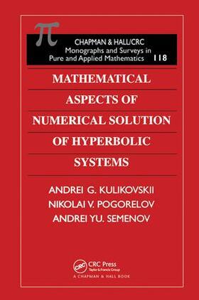 Kulikovskii / Pogorelov / Semenov |  Mathematical Aspects of Numerical Solution of Hyperbolic Systems | Buch |  Sack Fachmedien