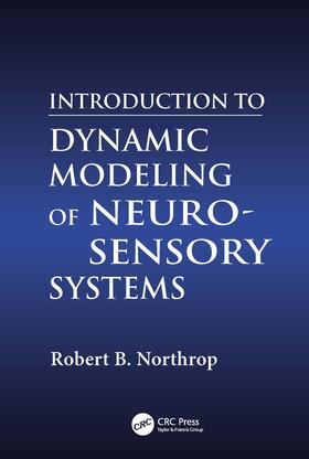 Northrop |  Introduction to Dynamic Modeling of Neuro-Sensory Systems | Buch |  Sack Fachmedien