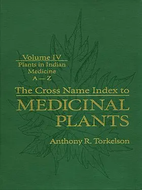 Torkelson |  Cross Name Index to Medicinal Plants, Volume IV | Buch |  Sack Fachmedien