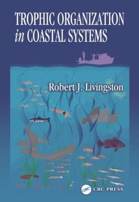 Livingston |  Trophic Organization in Coastal Systems | Buch |  Sack Fachmedien