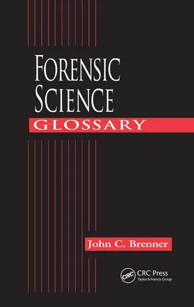 Brenner |  Forensic Science Glossary | Buch |  Sack Fachmedien