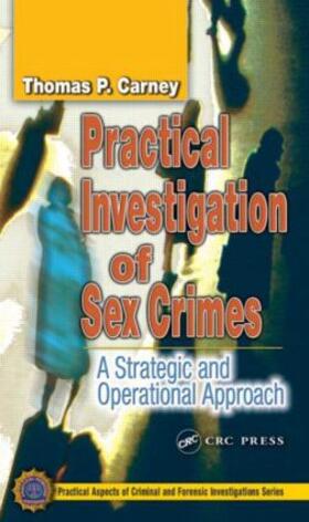 Carney |  Practical Investigation of Sex Crimes | Buch |  Sack Fachmedien