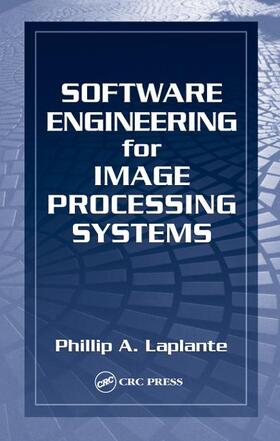 Laplante |  Software Engineering for Image Processing Systems | Buch |  Sack Fachmedien