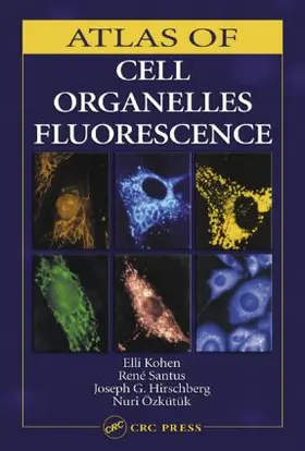 Kohen / Santus / Hirschberg |  Atlas of Cell Organelles Fluorescence | Buch |  Sack Fachmedien