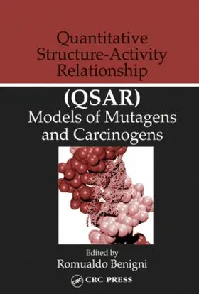 Benigni |  Quantitative Structure-Activity Relationship (QSAR) Models of Mutagens and Carcinogens | Buch |  Sack Fachmedien