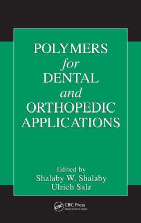 Shalaby / Salz |  Polymers for Dental and Orthopedic Applications | Buch |  Sack Fachmedien