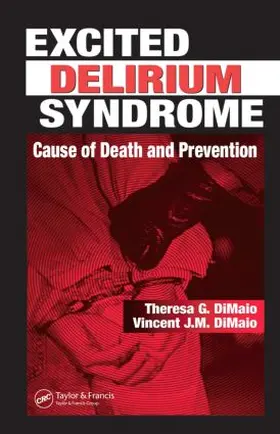 DiMaio / DiMaio M.D. |  Excited Delirium Syndrome | Buch |  Sack Fachmedien