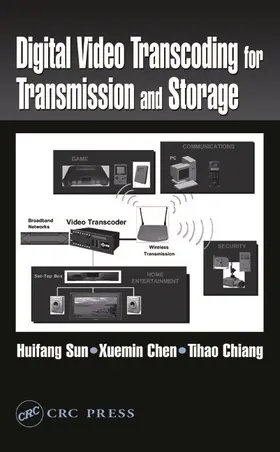 Sun / Chiang / Chen |  Digital Video Transcoding for Transmission and Storage | Buch |  Sack Fachmedien