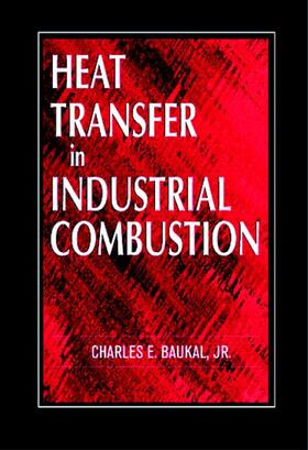 Baukal, Jr. |  Heat Transfer in Industrial Combustion | Buch |  Sack Fachmedien
