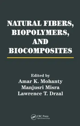 Mohanty / Misra / Drzal |  Natural Fibers, Biopolymers, and Biocomposites | Buch |  Sack Fachmedien