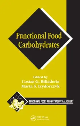 Biliaderis / Izydorczyk |  Functional Food Carbohydrates | Buch |  Sack Fachmedien