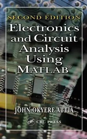 Attia |  Electronics and Circuit Analysis Using MATLAB | Buch |  Sack Fachmedien