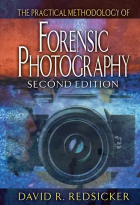 Redsicker |  The Practical Methodology of Forensic Photography | Buch |  Sack Fachmedien