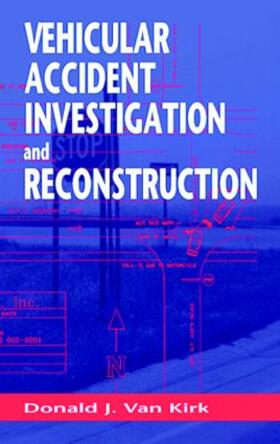 Van Kirk |  Vehicular Accident Investigation and Reconstruction | Buch |  Sack Fachmedien