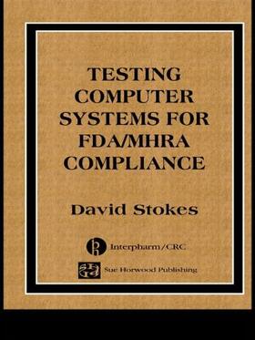 Stokes |  Testing Computers Systems for FDA/MHRA Compliance | Buch |  Sack Fachmedien