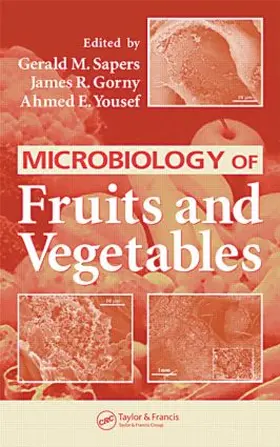 Gorny / Sapers / Yousef |  Microbiology of Fruits and Vegetables | Buch |  Sack Fachmedien