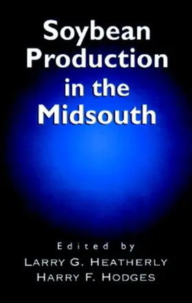 Heatherly / Hodges |  Soybean Production in the Midsouth | Buch |  Sack Fachmedien