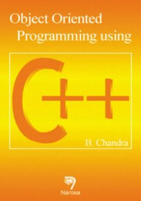 Chandra |  Object Oriented Programming Using C++ | Buch |  Sack Fachmedien