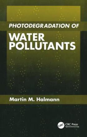 Halmann |  Photodegradation of Water Pollutants | Buch |  Sack Fachmedien