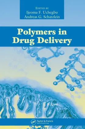 Uchegbu / Schatzlein |  Polymers in Drug Delivery | Buch |  Sack Fachmedien