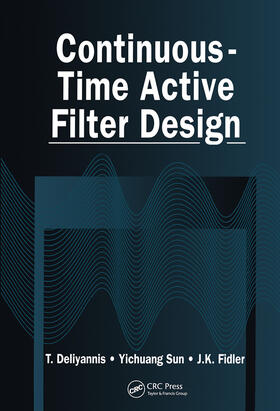 Deliyannis / Sun / Fidler |  Continuous-Time Active Filter Design | Buch |  Sack Fachmedien
