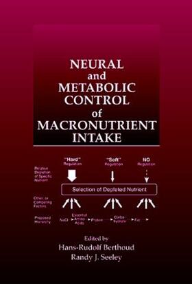 Berthoud / Seeley |  Neural and Metabolic Control of Macronutrient Intake | Buch |  Sack Fachmedien