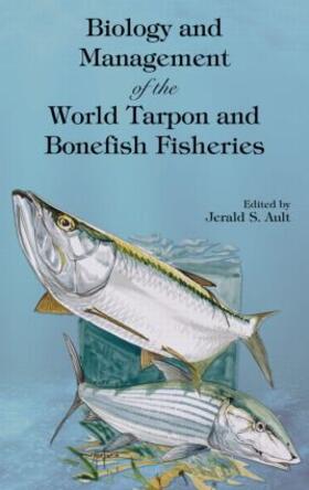 Ault |  Biology and Management of the World Tarpon and Bonefish Fisheries | Buch |  Sack Fachmedien