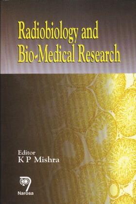 Mishra |  Radiobiology and Biomedical Research | Buch |  Sack Fachmedien