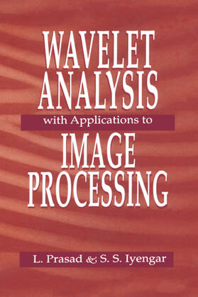 Prasad / Iyengar |  Wavelet Analysis with Applications to Image Processing | Buch |  Sack Fachmedien