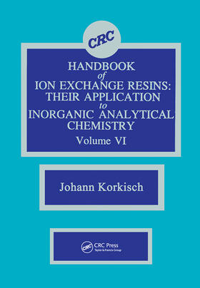 Korkisch |  CRC Handbook of Ion Exchange Resins, Volume VI | Buch |  Sack Fachmedien