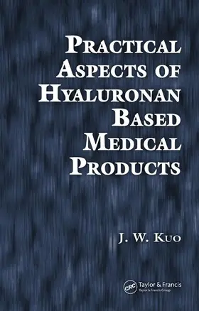 Kuo |  Practical Aspects of Hyaluronan Based Medical Products | Buch |  Sack Fachmedien