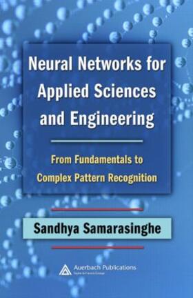 Samarasinghe |  Neural Networks for Applied Sciences and Engineering | Buch |  Sack Fachmedien