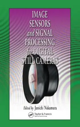 Nakamura | Image Sensors and Signal Processing for Digital Still Cameras | Buch | 978-0-8493-3545-7 | sack.de