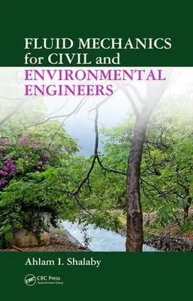 Shalaby |  Fluid Mechanics for Civil and Environmental Engineers | Buch |  Sack Fachmedien