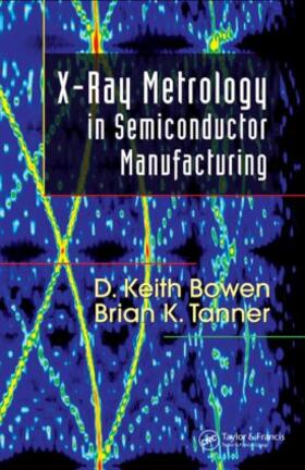 Bowen / Tanner |  X-Ray Metrology in Semiconductor Manufacturing | Buch |  Sack Fachmedien