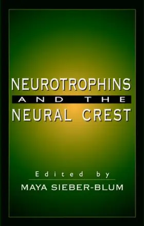 Sieber-Blum |  Neurotrophins and the Neural Crest | Buch |  Sack Fachmedien